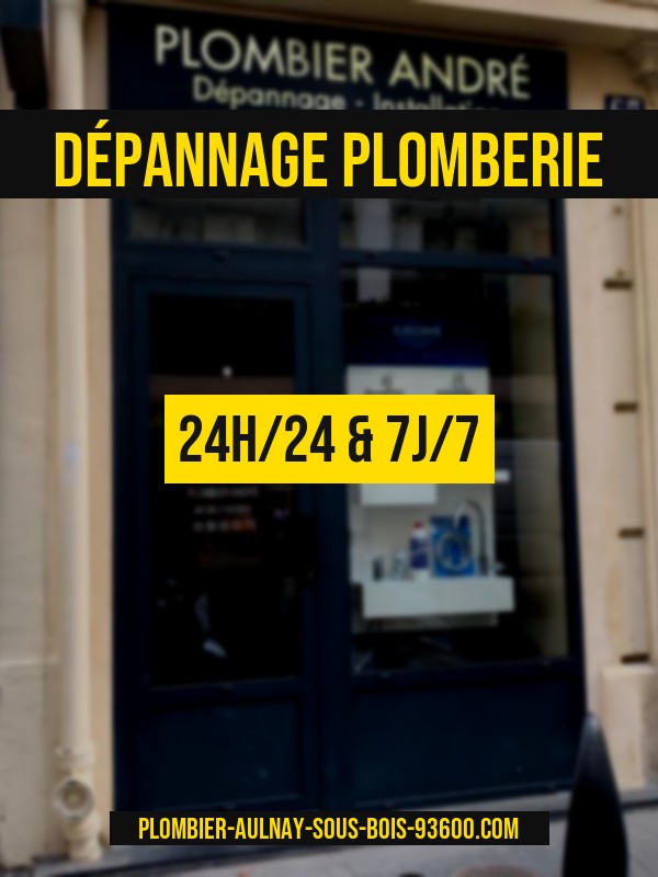 dépannage plomberie 24h sur 24 à Aulnay